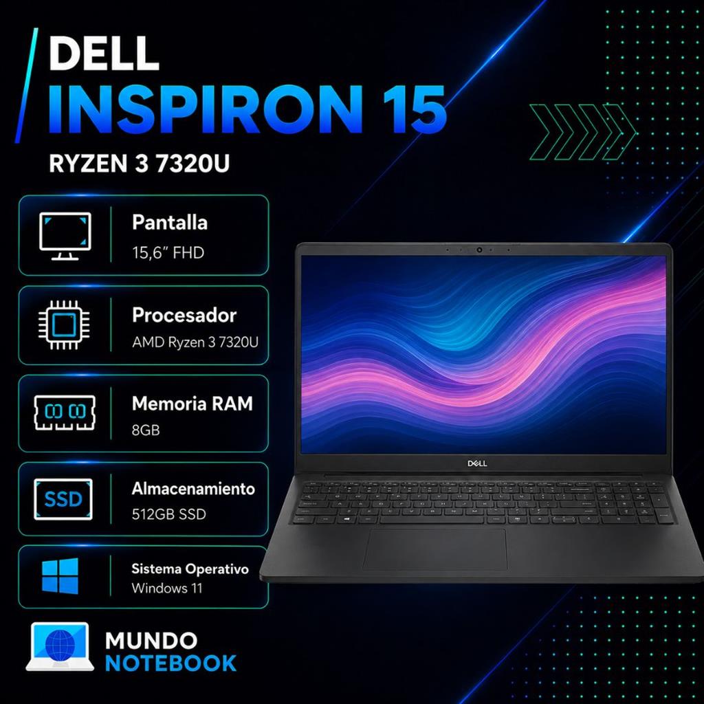 Dell Inspiron 15 AMD Ryzen 3 7320U 8GB RAM 512GB SSD Pantalla 15,6" Full HD